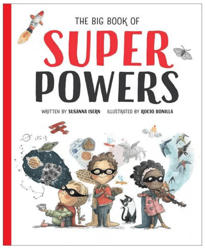 The Big Book of Super Powers, written by Susanna Isern, illustrated by Rocio Bonilla