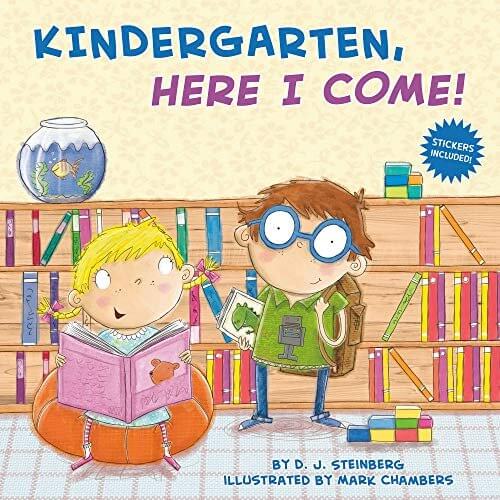 Kindergarten, Here I Come by D.J. Steinberg