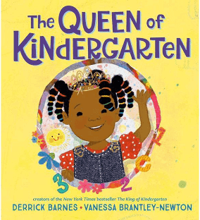 The Queen of Kindergarten by Derrick Barnes