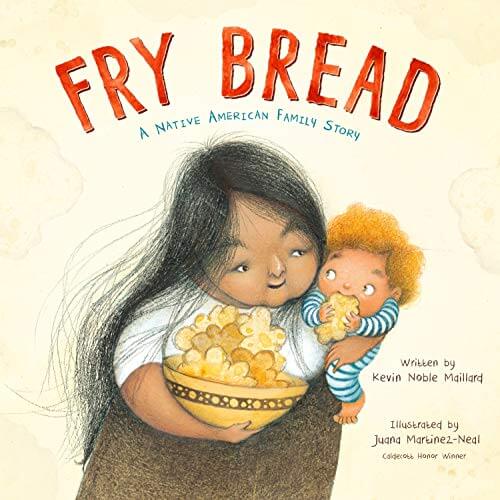 Fry Bread: A Native American Family Story by Kevin Novle Maillard