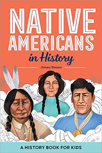 Native Americans in History: A History Book for Kids by Jimmy Beason