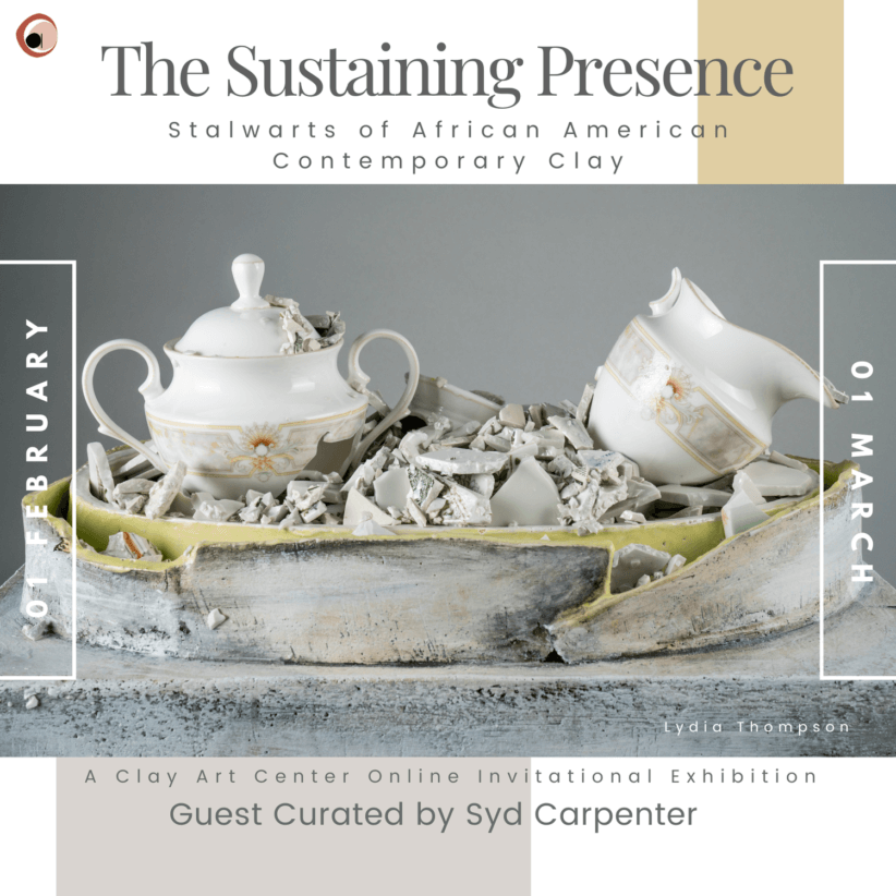 The Sustaining Presence, Online Exhibition from The Clay Arts Center.